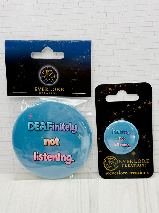 DEAFinitely not listening Pin